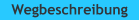 Wegbeschreibung