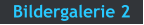 Bildergalerie 2