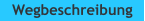 Wegbeschreibung