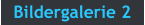 Bildergalerie 2