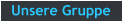 Unsere Gruppe
