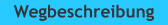 Wegbeschreibung