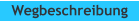 Wegbeschreibung