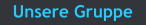 Unsere Gruppe