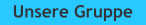 Unsere Gruppe