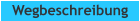 Wegbeschreibung